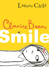 Title: Clarice Bean, Smile, Author: Lauren Child