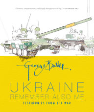 Free epub download books Ukraine: Remember Also Me: Testimonies from the War