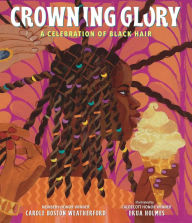 Title: Crowning Glory: A Celebration of Black Hair, Author: Carole Boston Weatherford