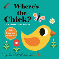 Title: Where's the Chick?: A Stroller Book, Author: Ingela P. Arrhenius