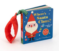 Title: Where's Santa Claus?: A Stroller Book: (An Interactive, Sensory Lift-the-Flap Book with Felt Flaps for Babies & Toddlers. Christmas Stocking Stuffer with a Polar Bear, Snowman, & Elf.), Author: Ingela P. Arrhenius