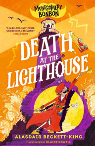 Title: Montgomery Bonbon: Death at the Lighthouse, Author: Alasdair Beckett-King