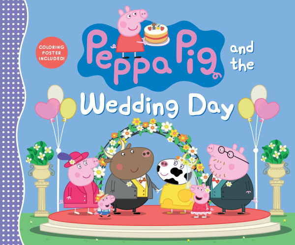 Peppa Pig and the Wedding Day: (A Story of Friendship, Celebration, and Teamwork - Perfect for Toddlers, Preschoolers, and Kids Ages 2-5)