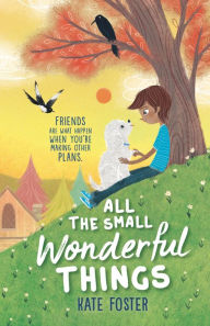 Title: All the Small Wonderful Things, Author: Kate Foster