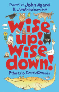 Title: Wise Up! Wise Down!: A Poetic Conversation, Author: John Agard