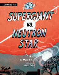 Title: Cosmic Collisions: Supergiant vs. Neutron Star, Author: Marc J. Kuchner