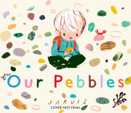 Title: Our Pebbles, Author: Jarvis