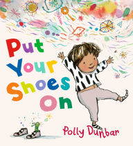 Title: Put Your Shoes On, Author: Polly Dunbar
