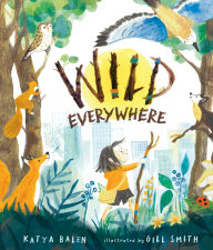 Title: Wild Everywhere, Author: Katya Balen