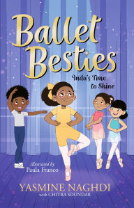 Title: Ballet Besties: Indu's Time to Shine, Author: Yasmine Naghdi