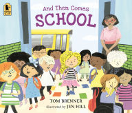 Title: And Then Comes School, Author: Tom Brenner
