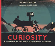 Title: Curiosity: La historia de una robot exploradora de Marte, Author: Markus Motum