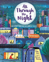 Title: All Through the Night: Important Jobs That Get Done at Night, Author: Polly Faber