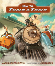 Title: How to Train a Train, Author: Jason Carter Eaton