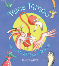 Title: Miss Mingo and the First Day of School, Author: Jamie Harper