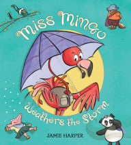 Title: Miss Mingo Weathers the Storm, Author: Jamie Harper