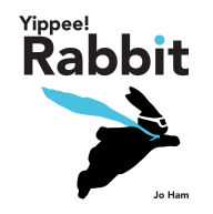 Title: Yippee! Rabbit, Author: Jo Ham