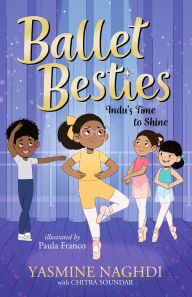 Title: Ballet Besties: Indu's Time to Shine, Author: Yasmine Naghdi
