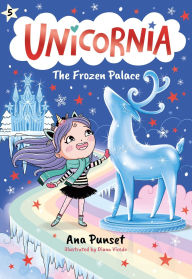 Title: Unicornia: The Frozen Palace, Author: Ana Punset