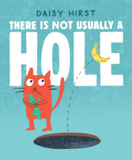 Title: There Is Not Usually a Hole, Author: Daisy Hirst