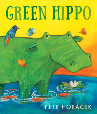 Title: Green Hippo, Author: Petr Horácek
