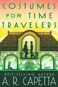 Title: Costumes for Time Travelers, Author: A. R. Capetta