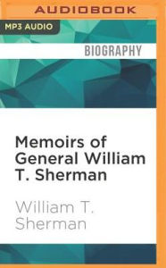 Title: Memoirs of General William T. Sherman, Author: William T. Sherman