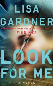 Title: Look for Me (Detective D. D. Warren Series #9), Author: Lisa Gardner