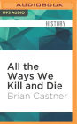 All the Ways We Kill and Die: An Elegy for a Fallen Comrade, and the Hunt for His Killer