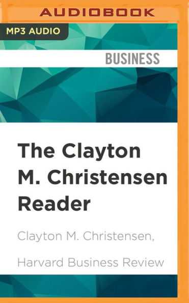 The Clayton M. Christensen Reader