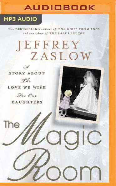 The Magic Room: A Story about the Love We Wish for Our Daughters