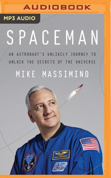 Spaceman: An Astronaut's Unlikely Journey to Unlock the Secrets of the Universe