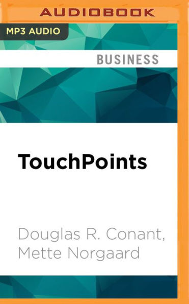 TouchPoints: Creating Powerful Leadership Connections in the Smallest of Moments