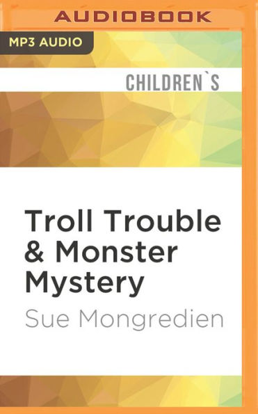 Troll Trouble & Monster Mystery