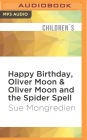 Happy Birthday, Oliver Moon & Oliver Moon and the Spider Spell