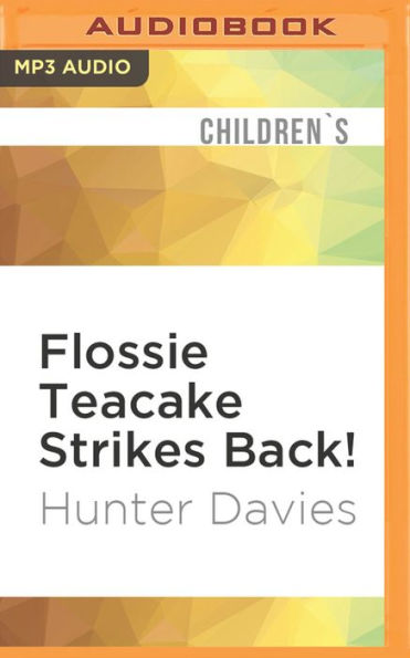 Flossie Teacake Strikes Back!