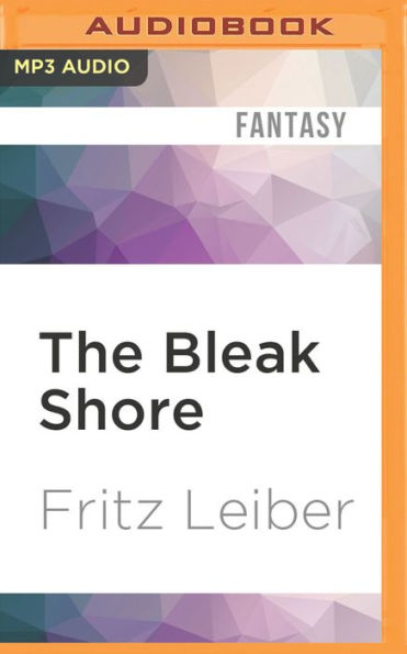 The Bleak Shore: A Fafhrd and the Gray Mouser Adventure