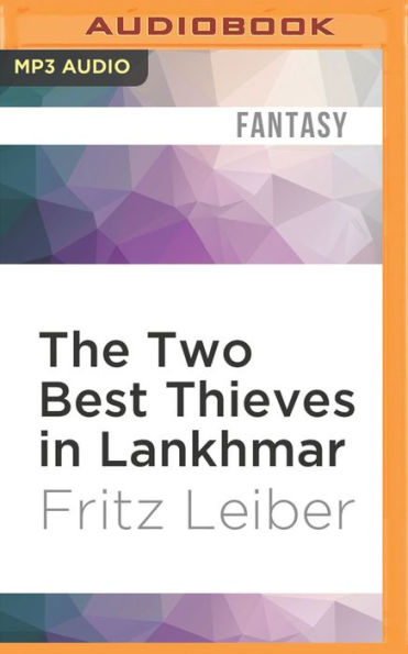 The Two Best Thieves in Lankhmar: A Fafhrd and the Gray Mouser Adventure