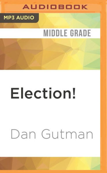 Election!: A Kid's Guide to Picking Our President (2012 Edition)