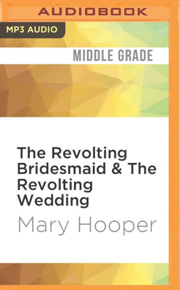 The Revolting Bridesmaid & The Revolting Wedding