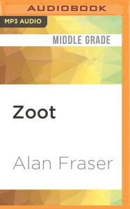 Title: Zoot, Author: Alan Fraser