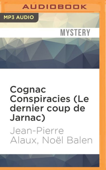 Cognac Conspiracies (Le dernier coup de Jarnac)