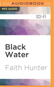 Title: Black Water, Author: Faith Hunter