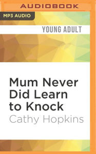 Title: Mum Never Did Learn to Knock, Author: Cathy Hopkins