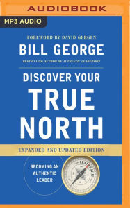 Title: Discover Your True North: Expanded and Updated Edition, Author: Bill George