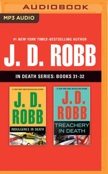 J. D. Robb - In Death Series: Books 31-32: Indulgence in Death, Treachery in Death