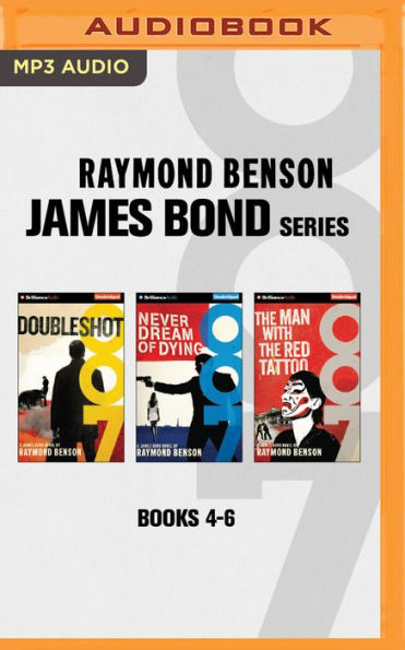 Raymond Benson - James Bond Series: Books 4-6: Doubleshot, Never Dream of Dying, Man with the Red Tattoo