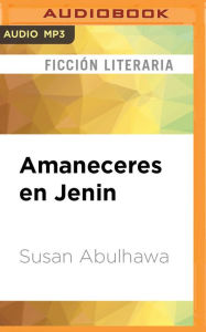 Title: Amaneceres en Jenin, Author: Susan Abulhawa