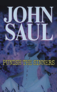 Title: Punish the Sinners, Author: John Saul