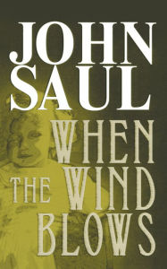 Title: When the Wind Blows, Author: John Saul